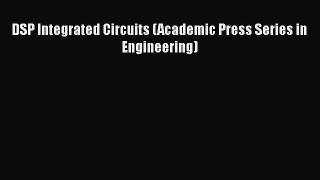 [Read Book] DSP Integrated Circuits (Academic Press Series in Engineering)  EBook