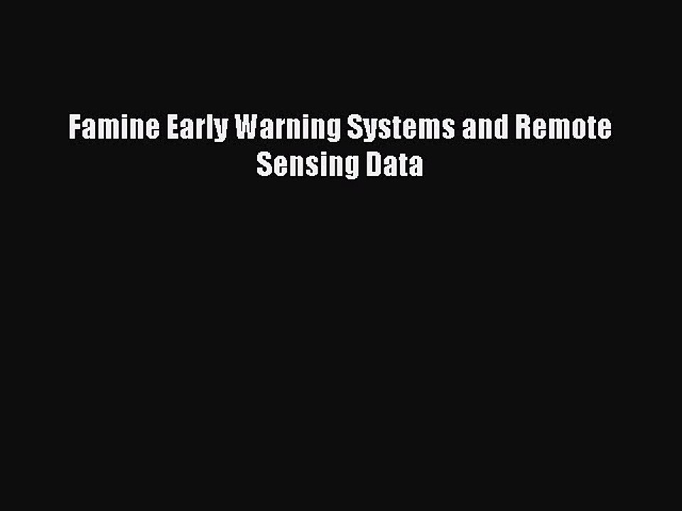 [Read Book] Famine Early Warning Systems and Remote Sensing Data  EBook