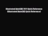[Read Book] Illustrated AutoCAD 2011 Quick Reference (Illustrated AutoCAD Quick Reference)