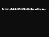 [Read Book] Mastering AutoCAD 2000 for Mechanical Engineers  EBook