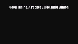 [Read Book] Good Tuning: A Pocket GuideThird Edition  Read Online