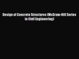 [Read Book] Design of Concrete Structures (McGraw-Hill Series in Civil Engineering)  EBook