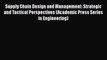 [Read Book] Supply Chain Design and Management: Strategic and Tactical Perspectives (Academic