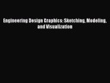 [Read Book] Engineering Design Graphics: Sketching Modeling and Visualization  EBook