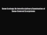 [Read Book] Snow Ecology: An Interdisciplinary Examination of Snow-Covered Ecosystems Free