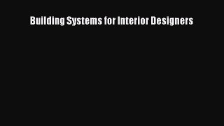 [Read Book] Building Systems for Interior Designers  EBook