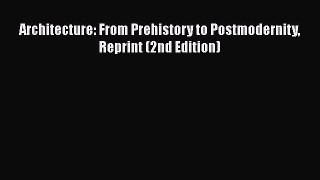 [Read Book] Architecture: From Prehistory to Postmodernity Reprint (2nd Edition)  EBook