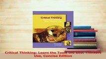Read  Critical Thinking Learn the Tools the Best Thinkers Use Concise Edition Ebook Free