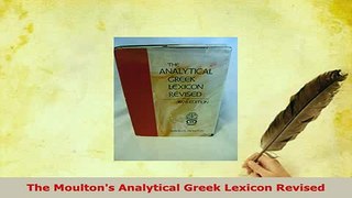 PDF  The Moultons Analytical Greek Lexicon Revised Read Full Ebook