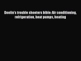[Read Book] Doolin's trouble shooters bible: Air conditioning refrigeration heat pumps heating