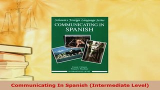 PDF  Communicating In Spanish Intermediate Level Read Online