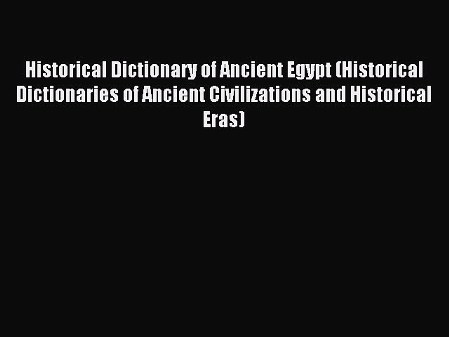 ⁣Read Historical Dictionary of Ancient Egypt (Historical Dictionaries of Ancient Civilizations