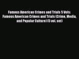 Download Famous American Crimes and Trials 5 Vols: Famous American Crimes and Trials (Crime