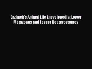 Read Grzimek's Animal Life Encyclopedia: Lower Metazoans and Lesser Deuterostomes Ebook Online