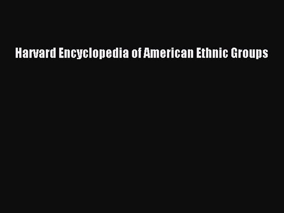 Download Harvard Encyclopedia of American Ethnic Groups Ebook Free