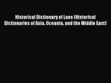 Read Historical Dictionary of Laos (Historical Dictionaries of Asia Oceania and the Middle