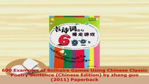 PDF  600 Examples of Solitaire Games Using Chinese Classic Poetry Sentence Chinese Edition by  EBook