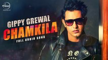Chamkila (Audio Song) - Gippy Grewal - Latest Punajabi Song 2016 - Speed Records