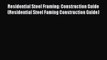 [Read Book] Residential Steel Framing: Construction Guide (Residential Steel Faming Construction