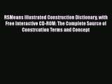 [Read Book] RSMeans Illustrated Construction Dictionary with Free Interactive CD-ROM: The Complete