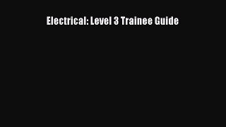 [Read Book] Electrical: Level 3 Trainee Guide  EBook