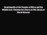 Read Encyclopedia of the Peoples of Africa and the Middle East 2 Volume Set (Jfacts on File