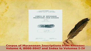 PDF  Corpus of Mycenaean Inscriptions from Knossos Volume 4 80009947 and Index to Volumes Read Online