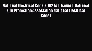 [Read Book] National Electrical Code 2002 (softcover) (National Fire Protection Association