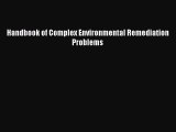 [Read Book] Handbook of Complex Environmental Remediation Problems  EBook