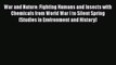 [Read Book] War and Nature: Fighting Humans and Insects with Chemicals from World War I to