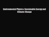 [Read Book] Environmental Physics: Sustainable Energy and Climate Change  EBook
