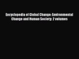 [Read Book] Encyclopedia of Global Change: Environmental Change and Human Society: 2 volumes