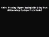 [Read Book] Global Warming - Myth or Reality?: The Erring Ways of Climatology (Springer Praxis