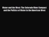 [Read Book] Water and the West: The Colorado River Compact and the Politics of Water in the