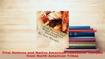 PDF  First Nations and Native American Cookbook Recipes from North American Tribes PDF Full Ebook