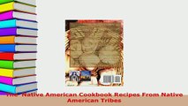 PDF  The  Native American Cookbook Recipes From Native American Tribes Read Online