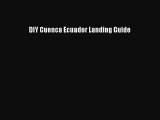 Download DIY Cuenca Ecuador Landing Guide Ebook Online