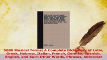 PDF  5000 Musical Terms A Complete Dictionary of Latin Greek Hebrew Italian French German Download Online