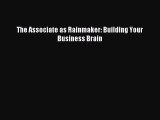[Download PDF] The Associate as Rainmaker: Building Your Business Brain Ebook Online