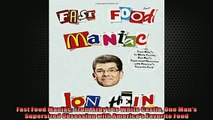 FREE DOWNLOAD  Fast Food Maniac From Arbys to White Castle One Mans Supersized Obsession with  FREE BOOOK ONLINE