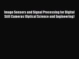 [Read Book] Image Sensors and Signal Processing for Digital Still Cameras (Optical Science