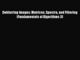 [Read Book] Deblurring Images: Matrices Spectra and Filtering (Fundamentals of Algorithms 3)