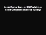 [Read Book] Control System Basics for HVAC Technicians (Indoor Environment Technician's Library)