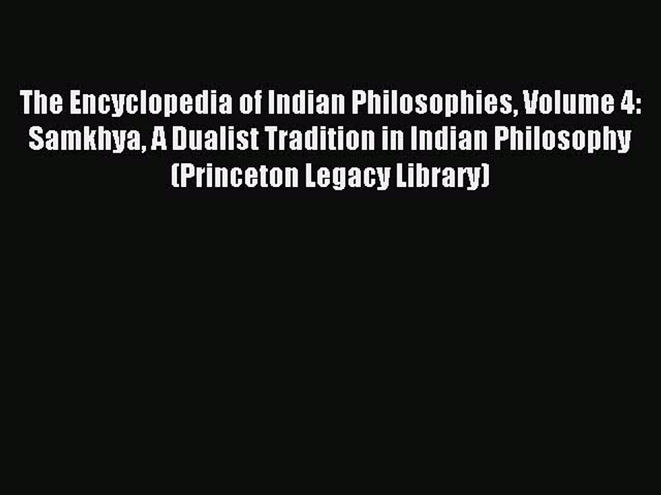 Download The Encyclopedia of Indian Philosophies Volume 4: Samkhya A Dualist Tradition in Indian