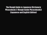 Download The Rough Guide to Japanese Dictionary Phrasebook 2 (Rough Guide Phrasebooks) (Japanese