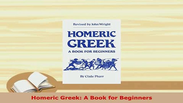 PDF Homeric Greek A Book for Beginners Download Online