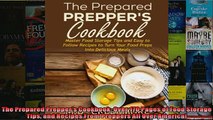 Free PDF Downlaod  The Prepared Preppers Cookbook Over 170 Pages of Food Storage Tips and Recipes From  DOWNLOAD ONLINE