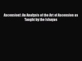 Download Ascension!: An Analysis of the Art of Ascension as Taught by the Ishayas PDF Online