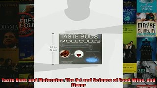 FREE DOWNLOAD  Taste Buds and Molecules The Art and Science of Food Wine and Flavor  FREE BOOOK ONLINE