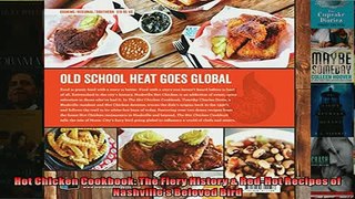 EBOOK ONLINE  Hot Chicken Cookbook The Fiery History  RedHot Recipes of Nashvilles Beloved Bird READ ONLINE